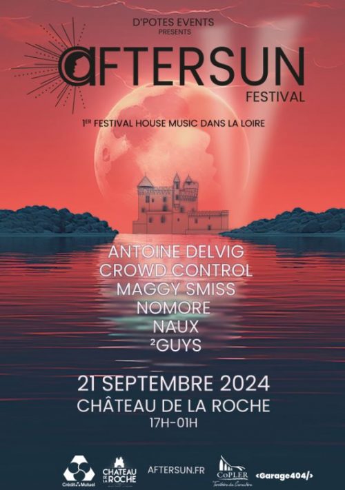 er festival House Music dans la Loire le 21 septembre 2024, AFTERSUN FESTIVAL, sur notre somptueux site du Château de la Roche